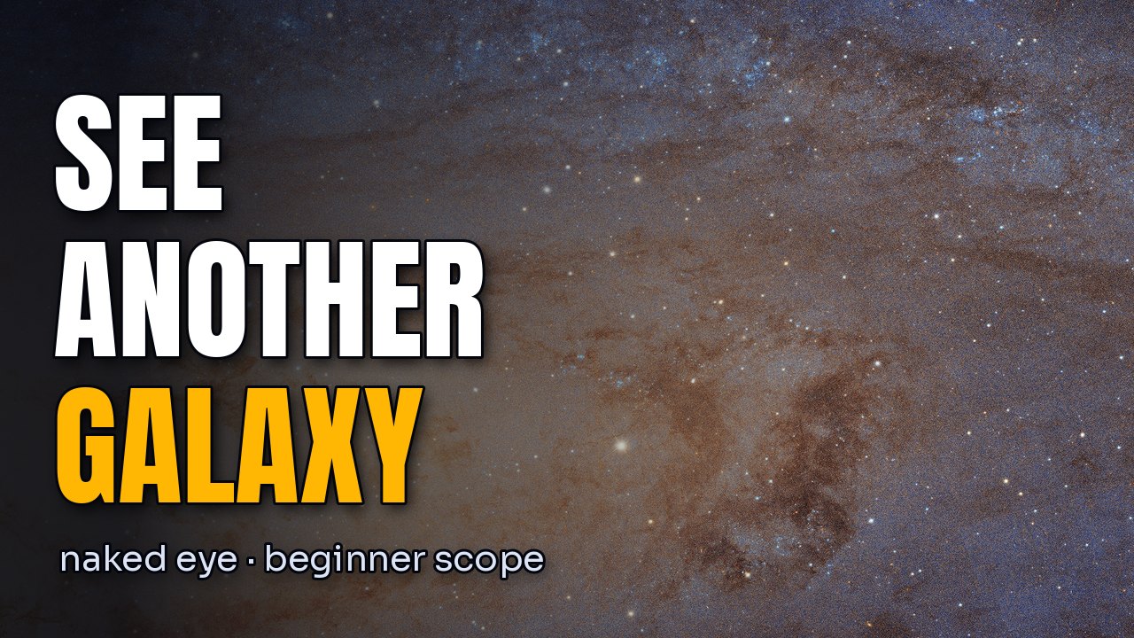 How to Find the Andromeda Galaxy (Naked Eye & Beginner Scope)